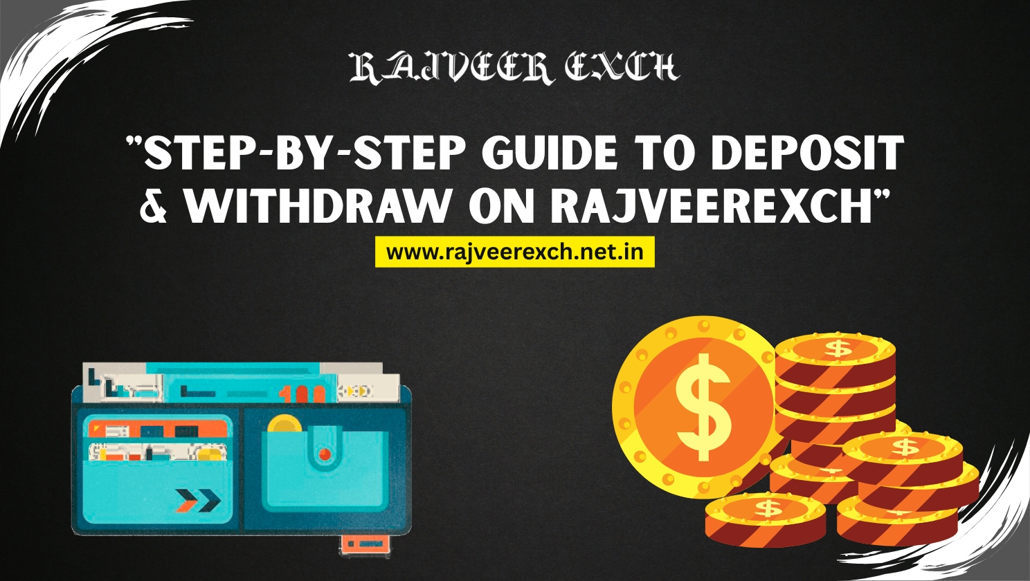 You are currently viewing Step-by-Step Guide to Deposit & Withdraw on RajveerExch
