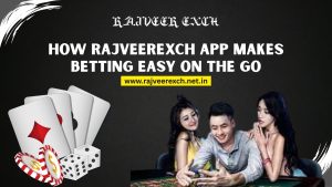 Read more about the article How RajveerExch App Makes Betting Easy on the Go
