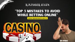 Read more about the article Top 5 Mistakes to Avoid While Betting Online