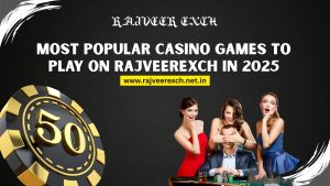 Read more about the article Most Popular Casino Games to Play on RajveerExch in 2025