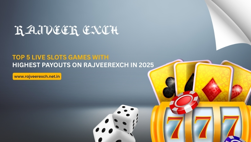 You are currently viewing Top 5 Live Slots Games with Highest Payouts on RajveerExch in 2025