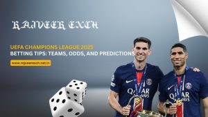 Read more about the article UEFA Champions League 2025 Betting Tips: Teams, Odds, and Predictions