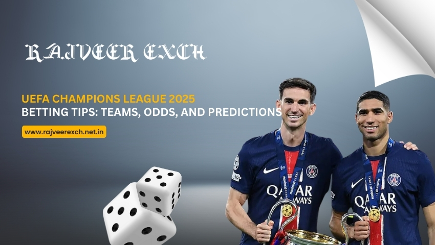 You are currently viewing UEFA Champions League 2025 Betting Tips: Teams, Odds, and Predictions